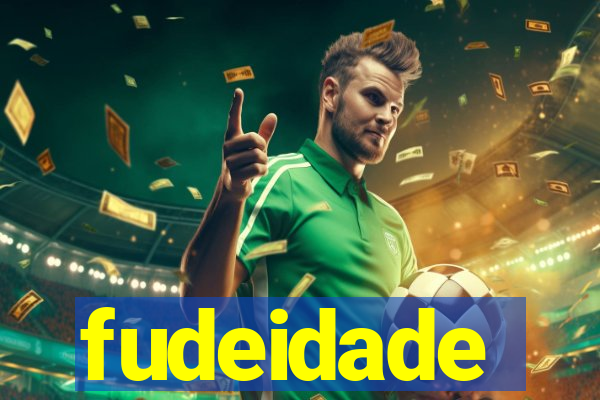 fudeidade