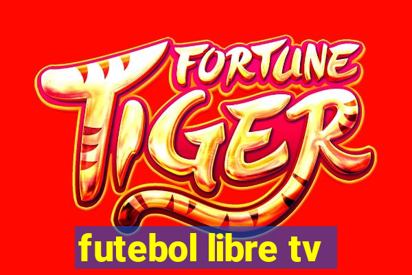 futebol libre tv