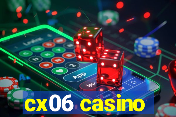 cx06 casino