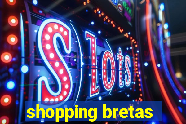 shopping bretas