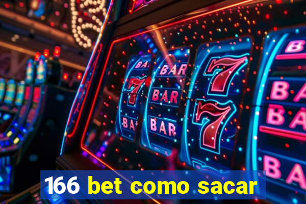 166 bet como sacar