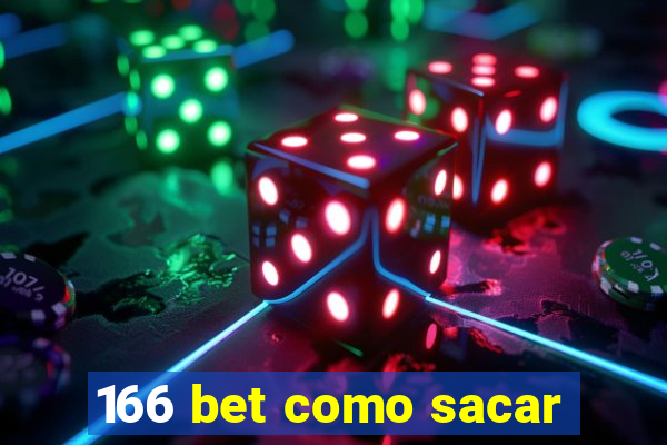 166 bet como sacar