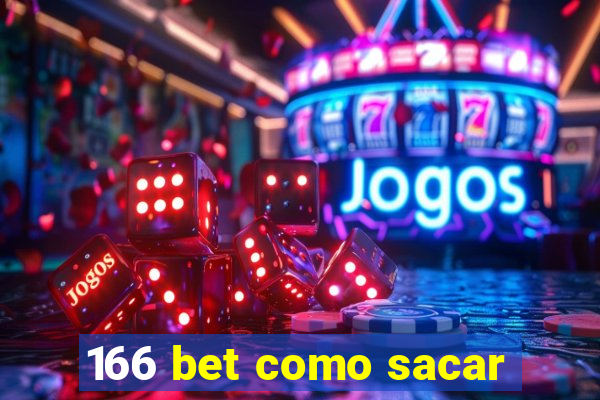 166 bet como sacar