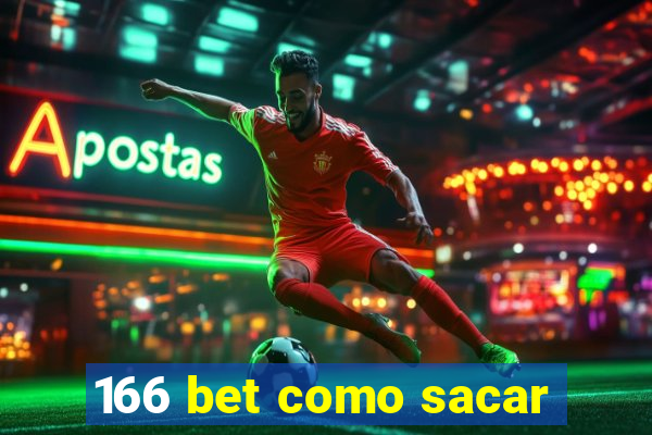 166 bet como sacar