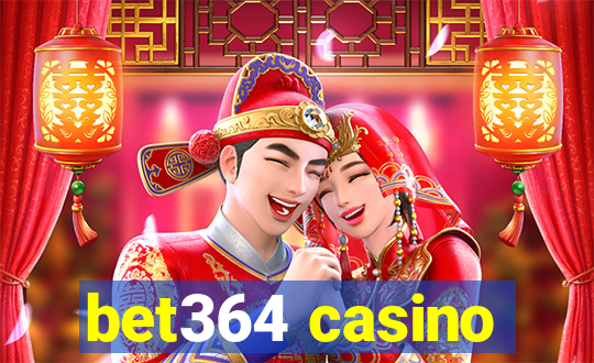 bet364 casino