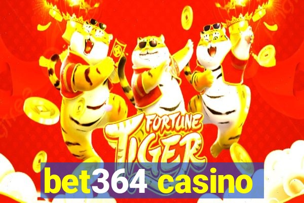 bet364 casino