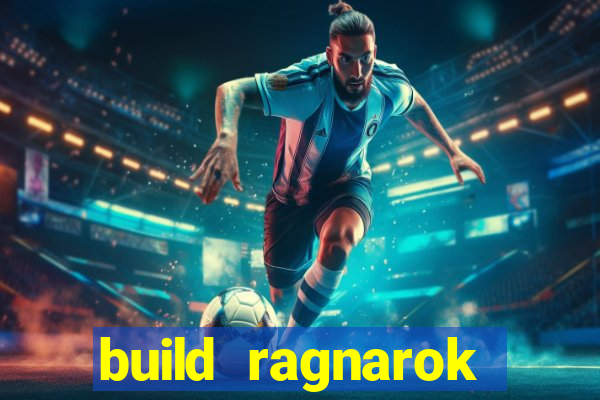 build ragnarok history reborn rag