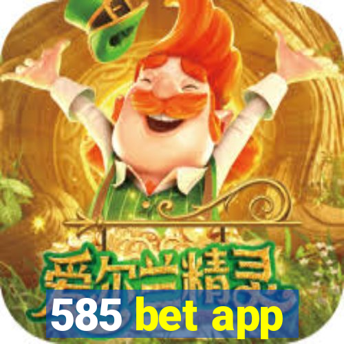 585 bet app