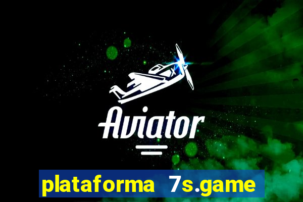 plataforma 7s.game paga mesmo