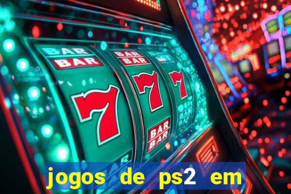 jogos de ps2 em formato iso