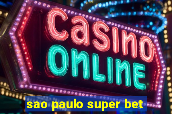 sao paulo super bet