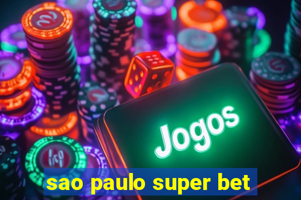 sao paulo super bet