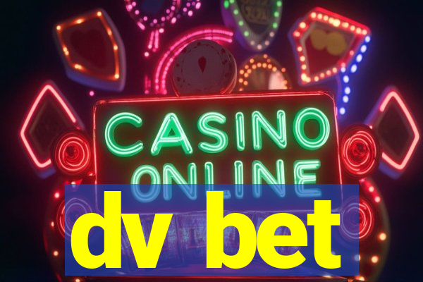 dv bet