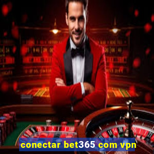 conectar bet365 com vpn