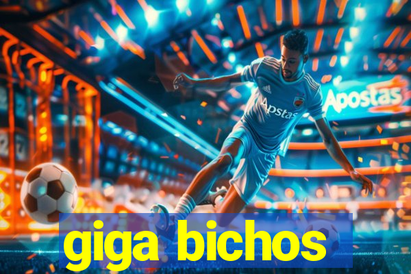 giga bichos