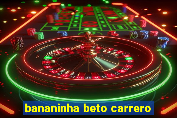 bananinha beto carrero