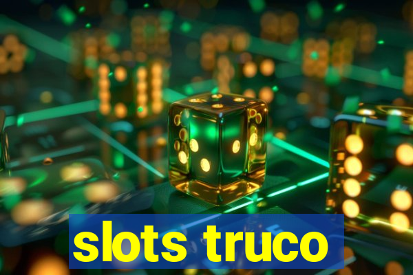 slots truco