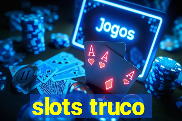 slots truco