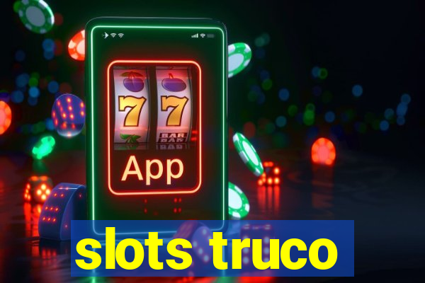 slots truco