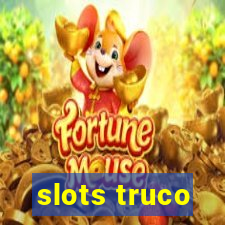 slots truco