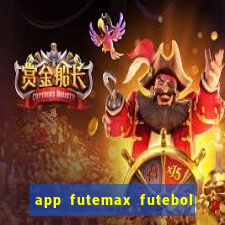 app futemax futebol ao vivo