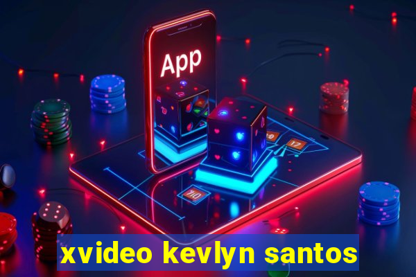 xvideo kevlyn santos