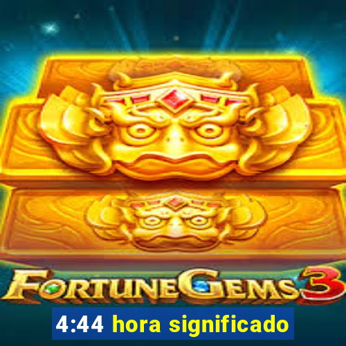 4:44 hora significado