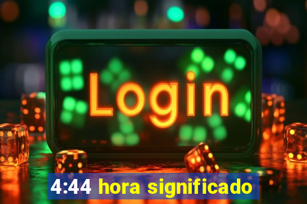 4:44 hora significado