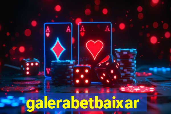 galerabetbaixar