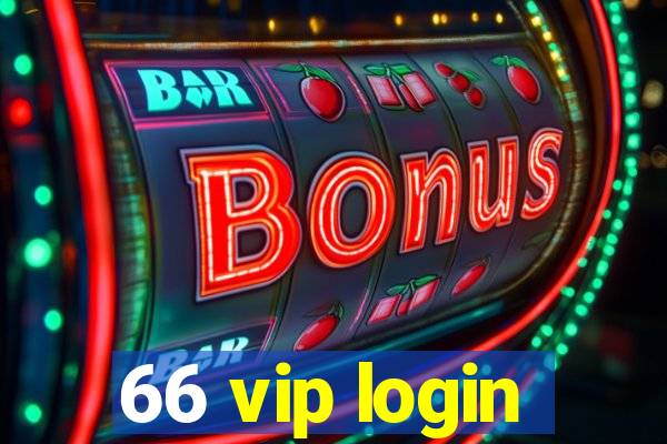 66 vip login