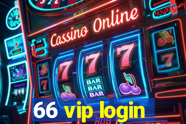 66 vip login