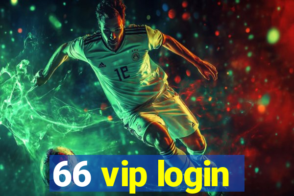 66 vip login