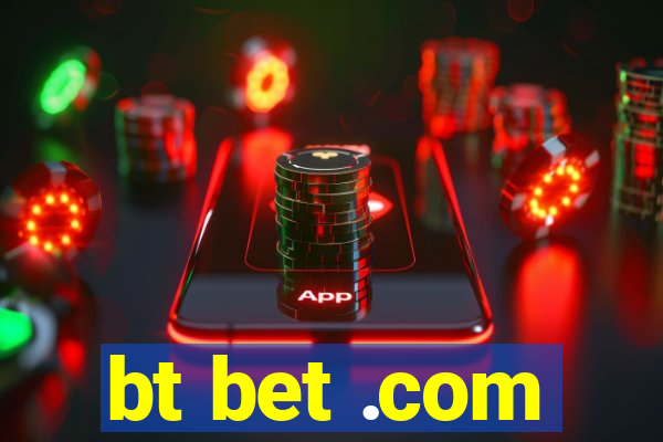 bt bet .com