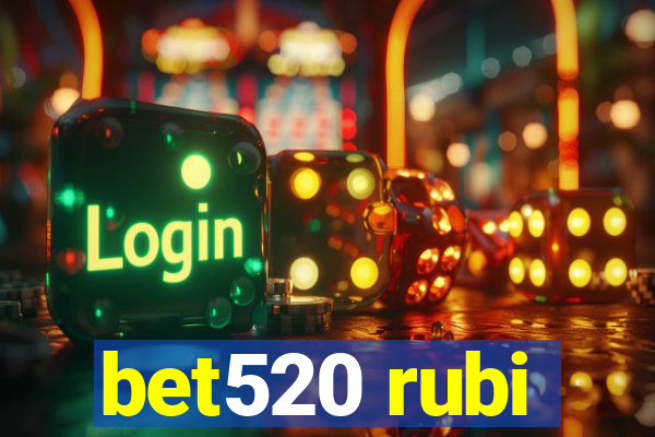 bet520 rubi