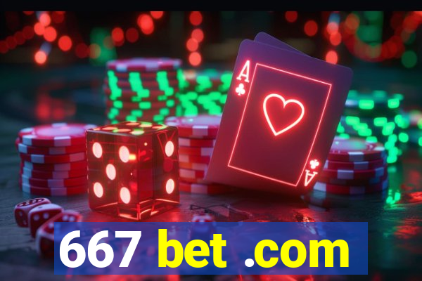 667 bet .com