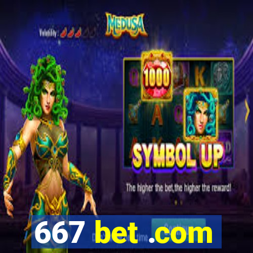 667 bet .com