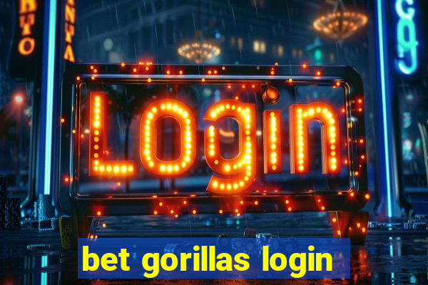 bet gorillas login