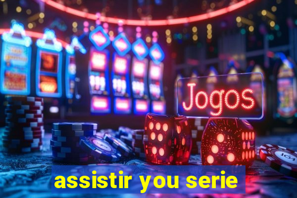 assistir you serie