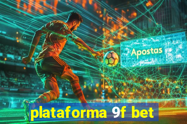 plataforma 9f bet