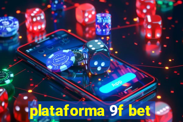 plataforma 9f bet