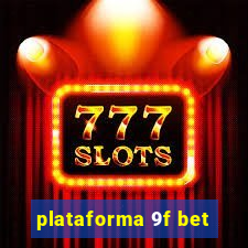 plataforma 9f bet