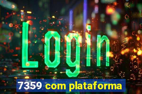 7359 com plataforma