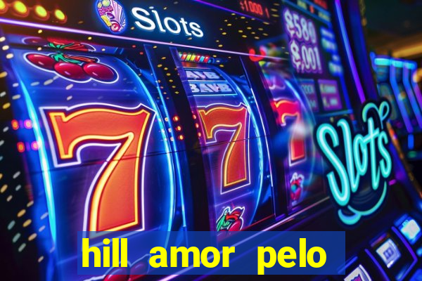 hill amor pelo jogo torrent