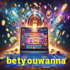 betyouwanna