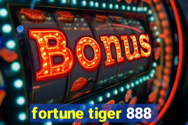 fortune tiger 888