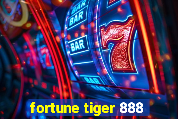 fortune tiger 888