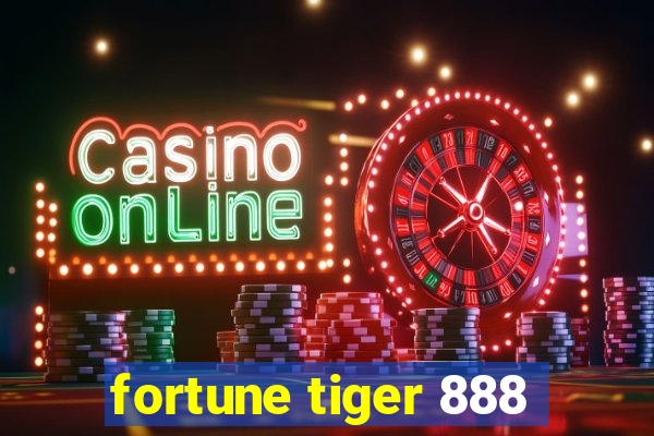 fortune tiger 888