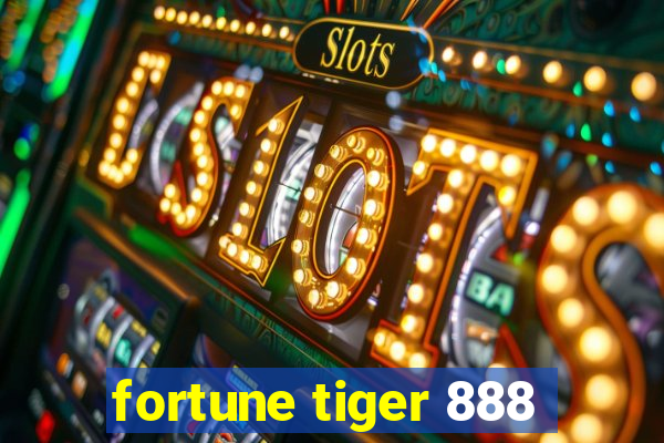 fortune tiger 888