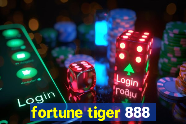 fortune tiger 888