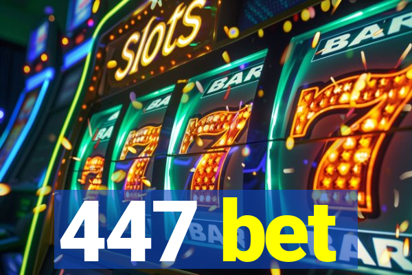 447 bet